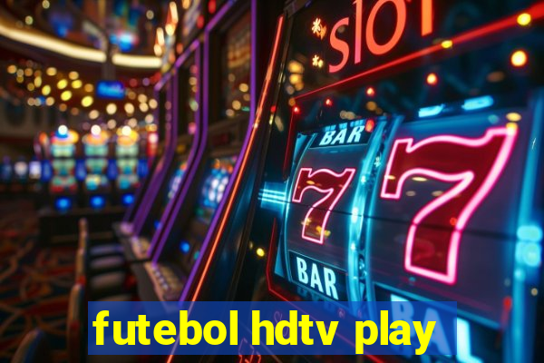 futebol hdtv play